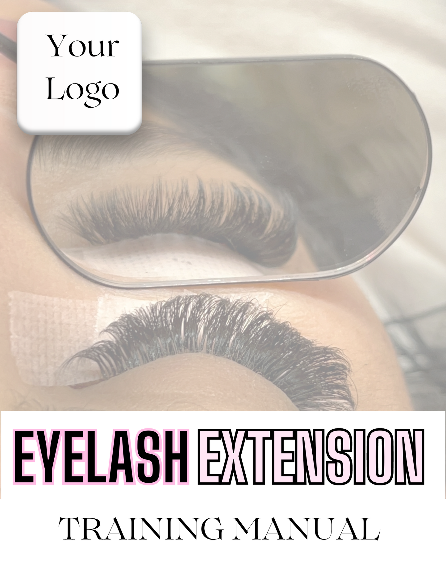 Lash Extension Training Manual (DONE FOR YOU)